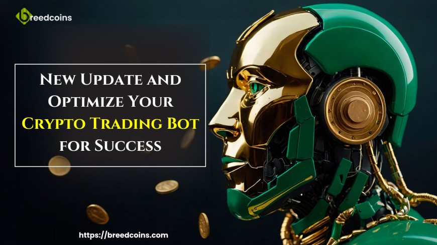 Why Update Your Crypto Trading Bot?