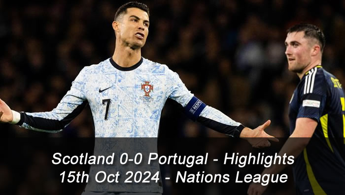 Scotland 0-0 Portugal - Highlights - 15th Oct 2024 - Nations League