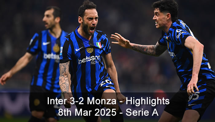 Inter 3-2 Monza - Highlights - 8th Mar 2025 - Serie A