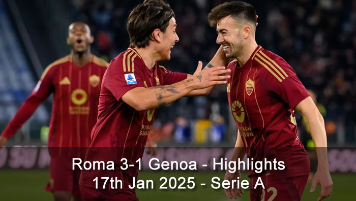 Roma 3-1 Genoa - Highlights - 17th Jan 2025 - Serie A