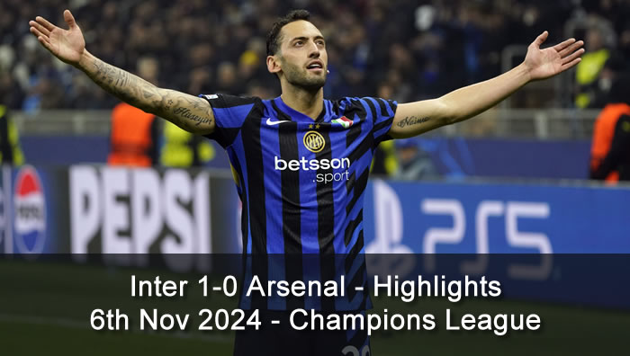 Inter 1-0 Arsenal - Highlights - 6th Nov 2024 - Champions League