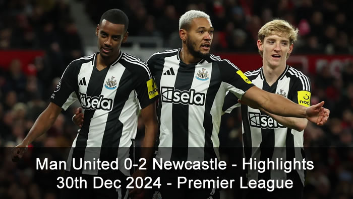 Man United 0-2 Newcastle - Highlights - 30th Dec 2024 - Premier League