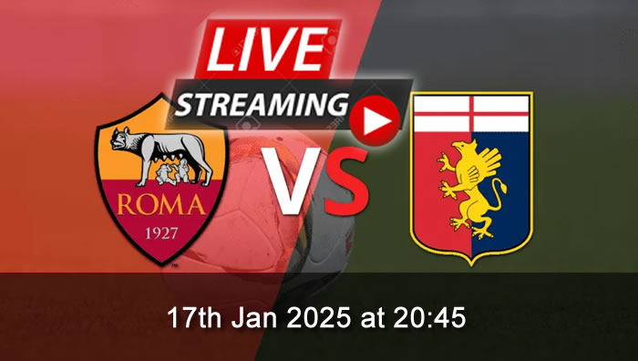 Roma vs Genoa - Live Soccer Streaming - 17th Jan 2025 - Serie A