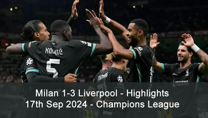 Milan 1-3 Liverpool - Highlights - 17th Sep 2024 - Champions League