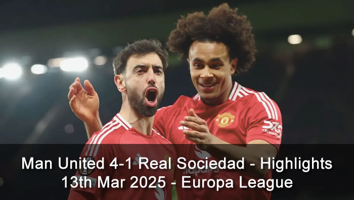 Man United 4-1 Real Sociedad - Highlights - 13th Mar 2025 - Europa League