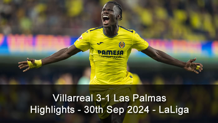 Villarreal 3-1 Las Palmas - Highlights - 30th Sep 2024 - LaLiga