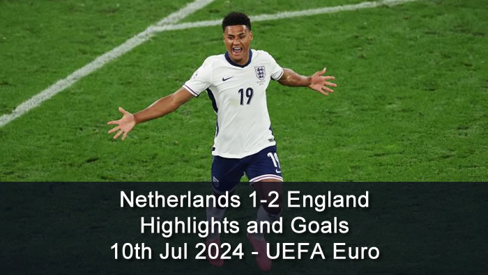 Netherlands 1-2 England - Highlights and Goals - 10th Jul 2024 - UEFA Euro
