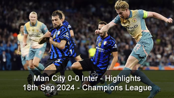 Man City 0-0 Inter - Highlights - 18th Sep 2024 - Champions League