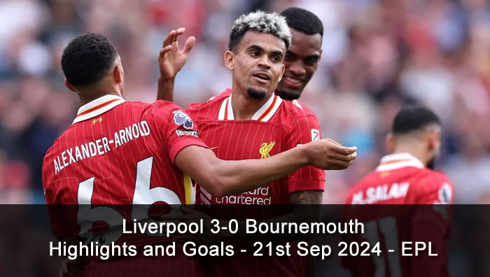 Liverpool 3-0 Bournemouth - Highlights and Goals - 21st Sep 2024 - EPL