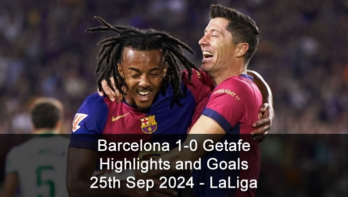 Barcelona 1-0 Getafe - Highlights and Goals - 25th Sep 2024 - LaLiga