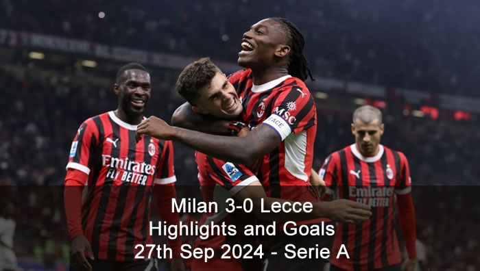 Milan 3-0 Lecce - Highlights and Goals - 27th Sep 2024 - Serie A