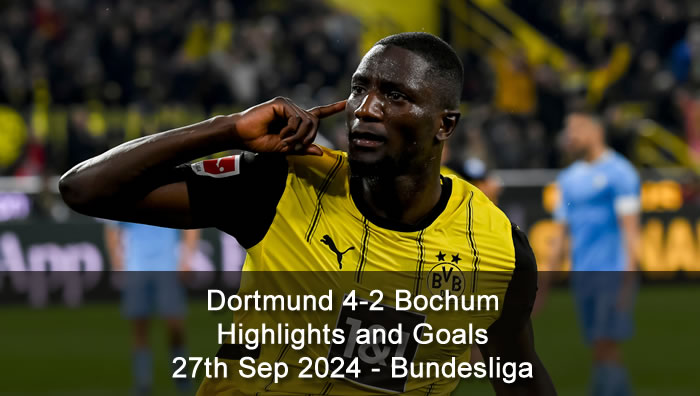 Dortmund 4-2 Bochum - Highlights and Goals - 27th Sep 2024 - Bundesliga