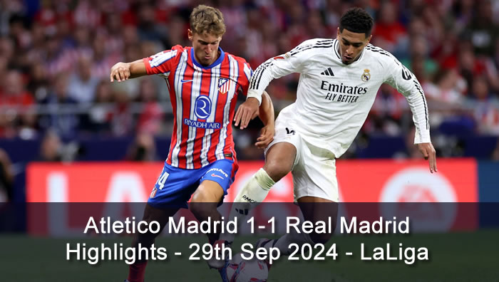 Atletico Madrid 1-1 Real Madrid - Highlights - 29th Sep 2024 - LaLiga