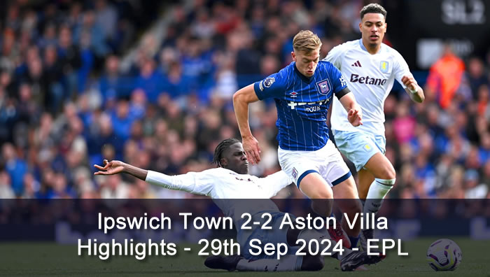 Ipswich Town 2-2 Aston Villa - Highlights - 29th Sep 2024 - EPL