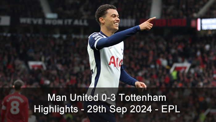 Man United 0-3 Tottenham - Highlights - 29th Sep 2024 - EPL