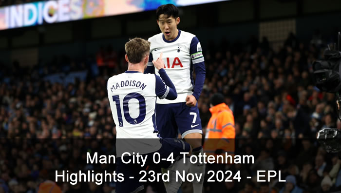 Man City 0-4 Tottenham - Highlights - 23rd Nov 2024 - EPL