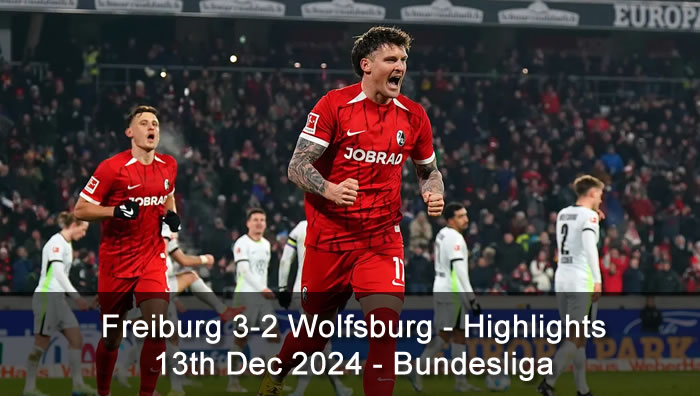 Freiburg 3-2 Wolfsburg - Highlights - 13th Dec 2024 - Bundesliga