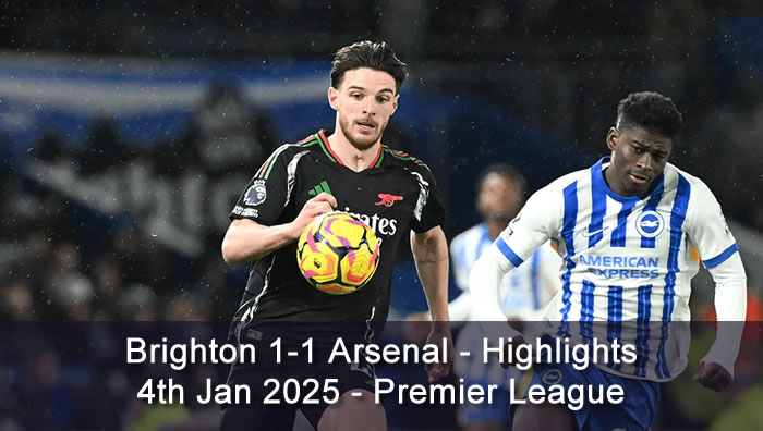 Brighton 1-1 Arsenal - Highlights - 4th Jan 2025 - Premier League