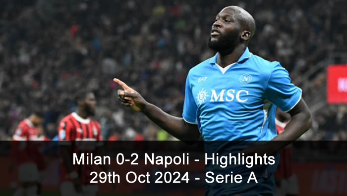 Milan 0-2 Napoli - Highlights - 29th Oct 2024 - Serie A