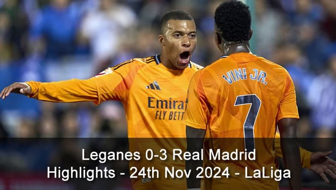 Leganes 0-3 Real Madrid - Highlights - 24th Nov 2024 - LaLiga