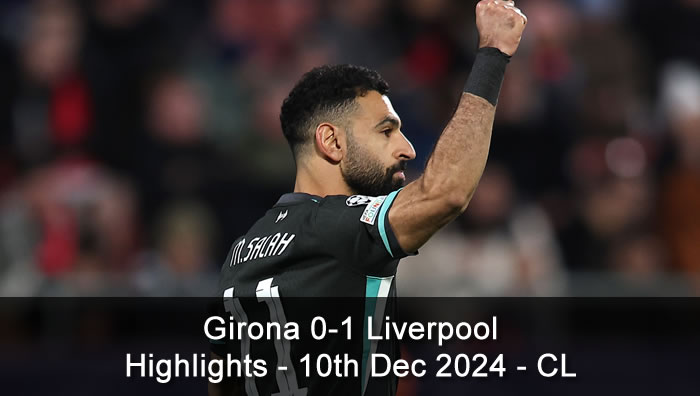 Girona 0-1 Liverpool - Highlights - 10th Dec 2024 - CL