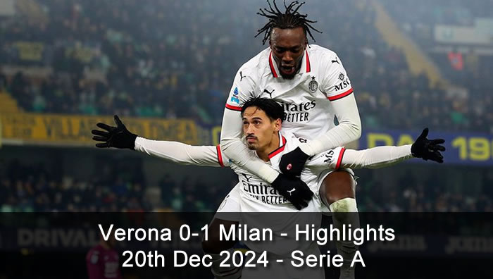 Verona 0-1 Milan - Highlights - 20th Dec 2024 - Serie A