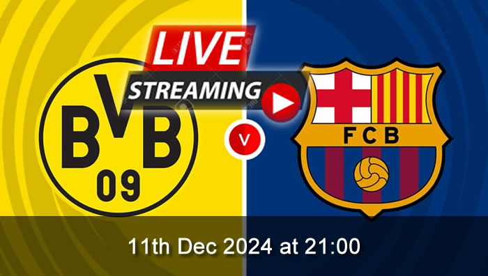 Dortmund vs Barcelona - Live Soccer Streaming - 11th Dec 2024 - CL