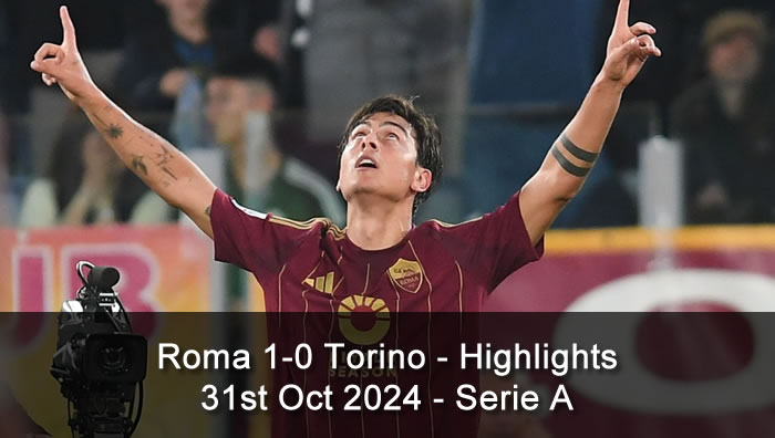 Roma 1-0 Torino - Highlights - 31st Oct 2024 - Serie A