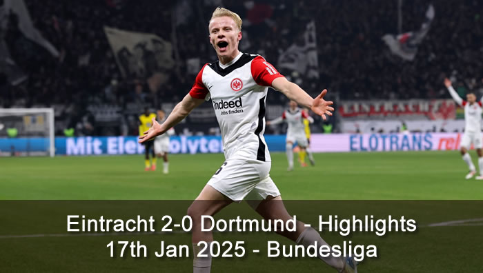 Eintracht 2-0 Dortmund - Highlights - 17th Jan 2025 - Bundesliga