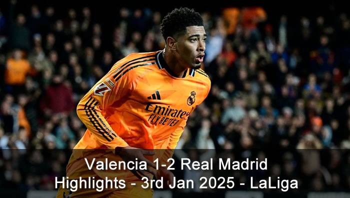 Valencia 1-2 Real Madrid - Highlights - 3rd Jan 2025 - LaLiga