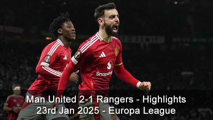 Man United 2-1 Rangers - Highlights - 23rd Jan 2025 - Europa League