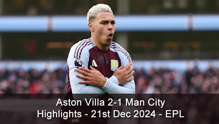 Aston Villa 2-1 Man City - Highlights - 21st Dec 2024 - Premier League