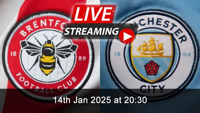 Brentford vs Man City - Live Soccer Streaming - 14th Jan 2025 - Premier League