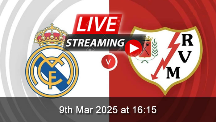 Real Madrid vs Rayo Vallecano - Live Soccer Streaming - 9th Mar 2025 - La Liga