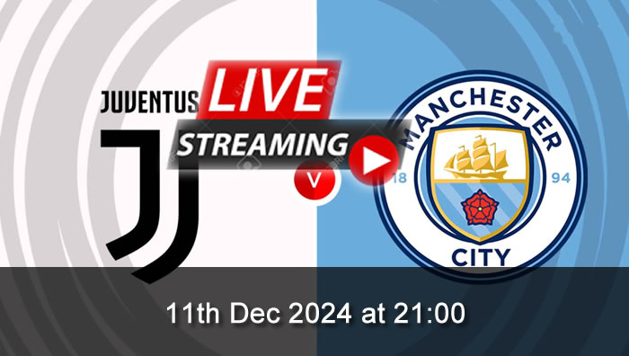 Juventus vs Man City - Live Soccer Streaming - 11th Dec 2024 - CL