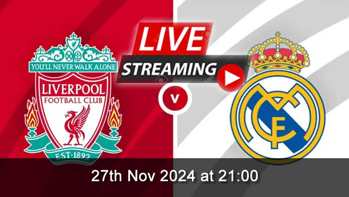 Liverpool vs Real Madrid - Live Soccer Streaming - 27th Nov 2024 - Champions League