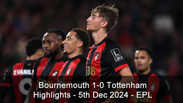 Bournemouth 1-0 Tottenham - Highlights - 5th Dec 2024 - Premier League