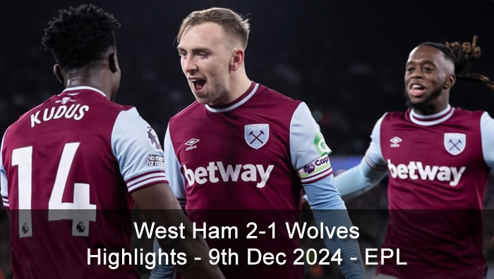 West Ham 2-1 Wolves - Highlights - 9th Dec 2024 - Premier League