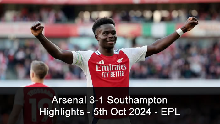 Arsenal 3-1 Southampton - Highlights - 5th Oct 2024 - EPL