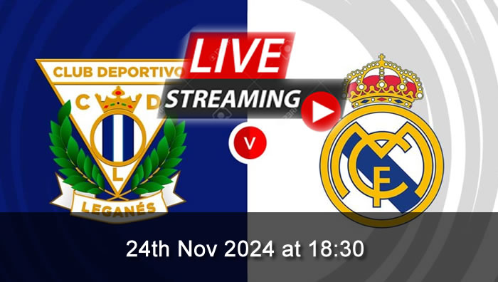 Leganes vs Real Madrid - Live Soccer Streaming - 24th Nov 2024 - LaLiga