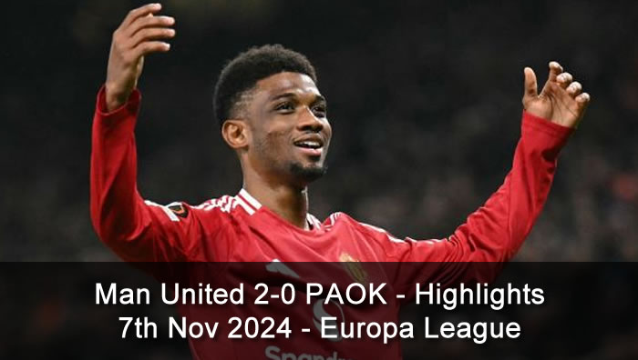 Man United 2-0 PAOK - Highlights - 7th Nov 2024 - Europa League