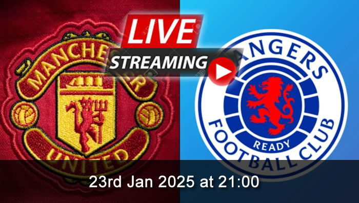 Man United vs Rangers - Live Soccer Streaming - 23rd Jan 2025 - Europa League