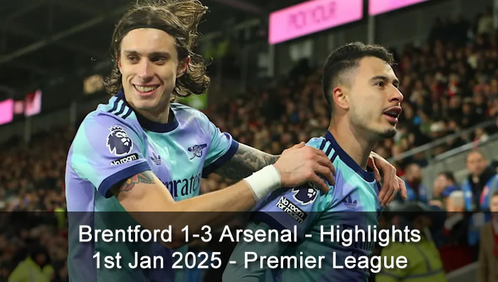 Brentford 1-3 Arsenal - Highlights - 1st Jan 2025 - Premier League