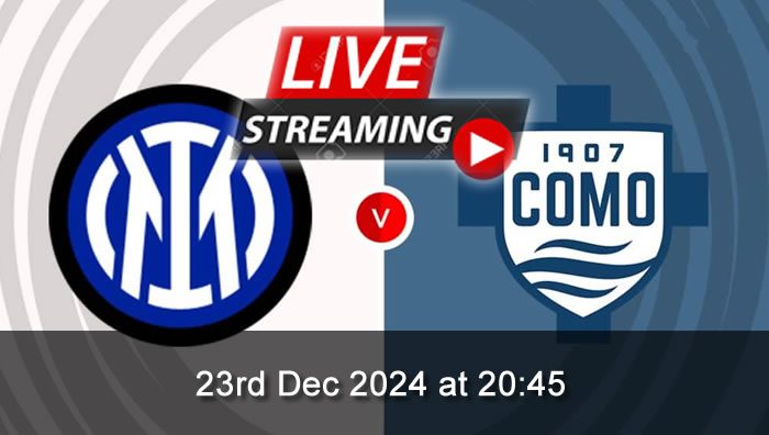 Inter vs Como - Live Soccer Streaming - 23rd Dec 2024 - Serie A