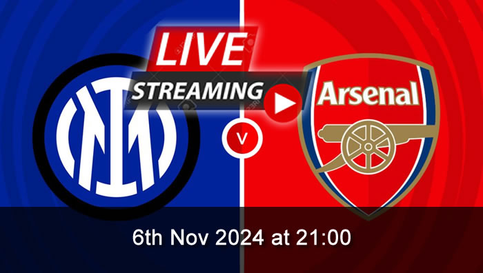 Inter Vs Arsenal - live Streaming - 6th Nov 2024 - Champions League