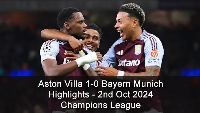 Aston Villa 1-0 Bayern Munich - Highlights - 2nd Oct 2024 - Champions League