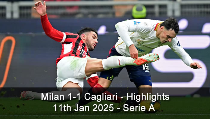 Milan 1-1 Cagliari - Highlights - 11th Jan 2025 - Serie A