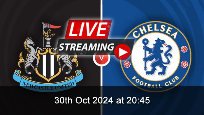 Newcastle Vs Chelsea - live Streaming - 30th Oct 2024 - League Cup