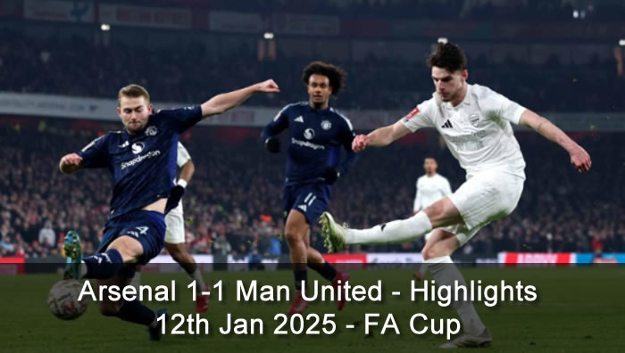 Arsenal 1-1 Man United - Highlights - 12th Jan 2025 - FA Cup