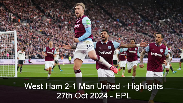 West Ham 2-1 Man United - Highlights - 27th Oct 2024 - EPL